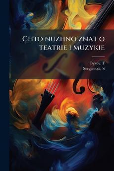 Chto nuzhno znat o teatrie i muzykie