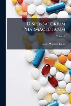 Dispensatorium Pharmaceuticum; Volume 2