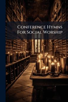 Conference Hymns For Social Worship
