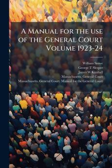 A Manual for the use of the General Court Volume 1923-24