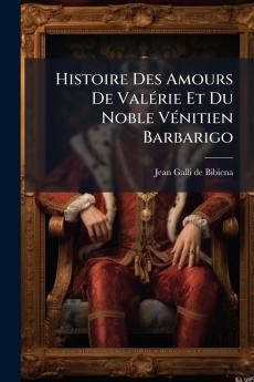 Histoire Des Amours De Valérie Et Du Noble Vénitien Barbarigo