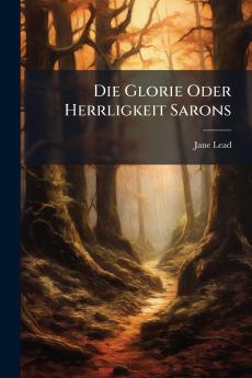 Die Glorie Oder Herrligkeit Sarons