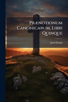 Prænotionum Canonicarum Libri Quinque