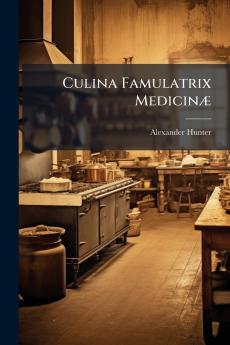 Culina Famulatrix Medicinæ