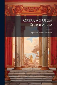 Opera Ad Usum Scholarum