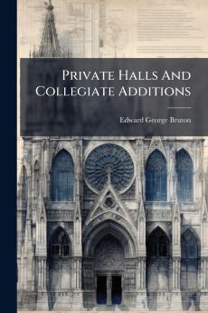 Private Halls And Collegiate Additions