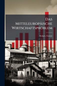 Das Mitteleuropäische Wirtschaftsproblem
