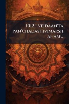 10124 veidaan'ta pan'chadashivimarshanamu