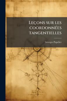 Leçons sur les coordonnées tangentielles