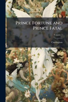 Prince Fortune and Prince Fatal; Volume 2