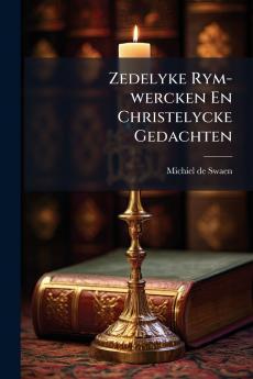 Zedelyke Rym-wercken En Christelycke Gedachten