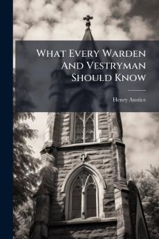 What Every Warden And Vestryman Should Know