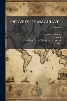 Oeuvres De Machiavel; Volume 6