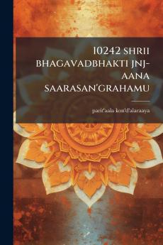 10242 shrii bhagavadbhakti jnj-aana saarasan'grahamu
