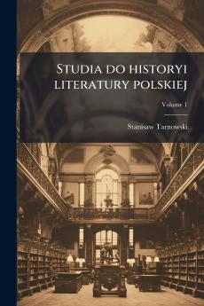 Studia do historyi literatury polskiej