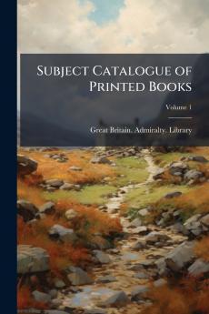 Subject Catalogue of Printed Books; Volume 1