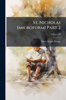 St. Nicholas [microform] Part 2; Volume 30