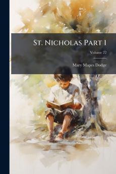 St. Nicholas Part 1; Volume 22