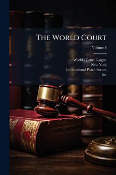 The World Court; Volume 3