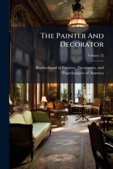 The Painter And Decorator; Volume 22