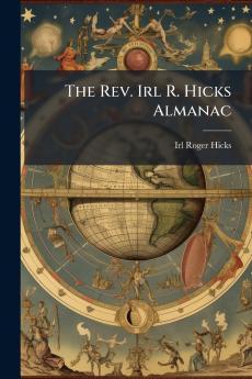 The Rev. Irl R. Hicks Almanac