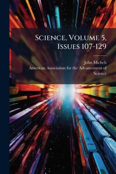 Science Volume 5 Issues 107-129