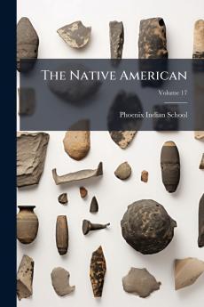 The Native American; Volume 17
