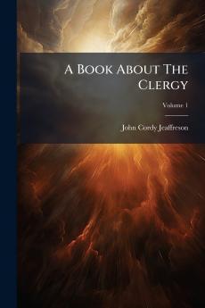 A Book About The Clergy; Volume 1