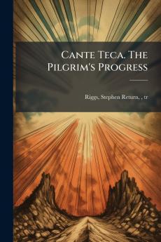 Cante Teca. The Pilgrim's Progress