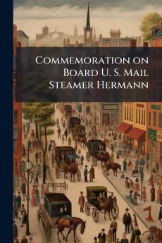 Commemoration on Board U. S. Mail Steamer Hermann