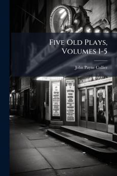 Five Old Plays Volumes 1-5