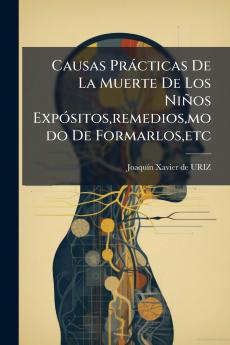 Causas Prácticas De La Muerte De Los Niños Expósitosremediosmodo De Formarlosetc
