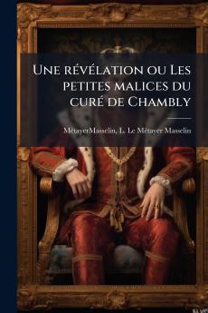 Une révélation ou Les petites malices du curé de Chambly