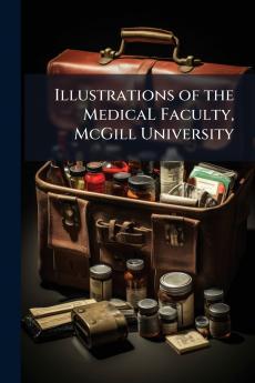 Illustrations of the MedicaL Faculty McGill University