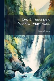 Das Innere der Vancouver-Insel