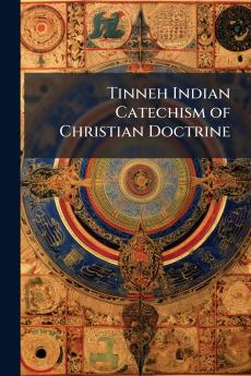 Tinneh Indian Catechism of Christian Doctrine