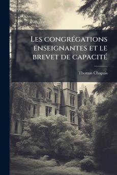 Les congrégations enseignantes et le brevet de capacité