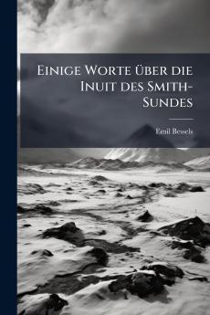 Einige Worte über die Inuit des Smith-Sundes