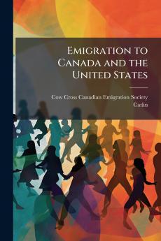 Emigration to Canada and the United States