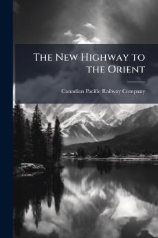 The New Highway to the Orient