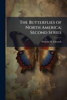 The Butterflies of North America; Second Series