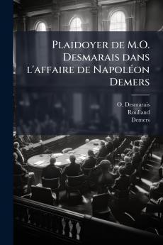 Plaidoyer de M.O. Desmarais dans l'affaire de Napoléon Demers