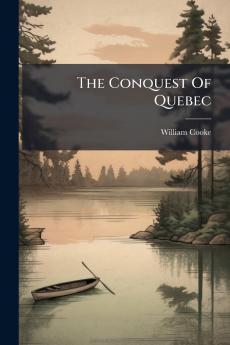 The Conquest Of Quebec