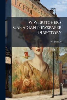 W.W. Butcher's Canadian Newspaper Directory