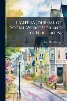 Light. [A Journal of Social Worcester and her Neighbors]