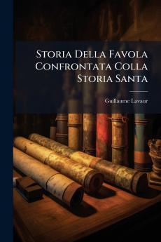 Storia Della Favola Confrontata Colla Storia Santa