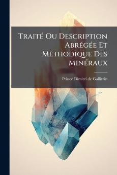 Traité Ou Description Abrégée Et Méthodique Des Minéraux