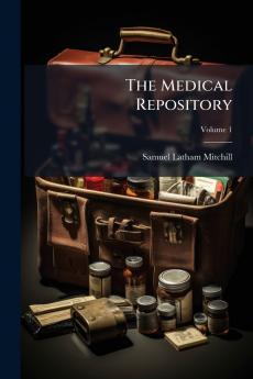 The Medical Repository; Volume 1