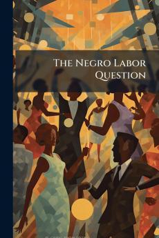 The Negro Labor Question