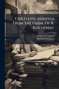 Child-life Adapted From The Germ. Of R. Reichenau